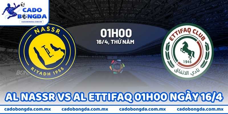 Chuyên Gia Nhận Định Al Nassr Vs Al Ettifaq 01h00 Ngày 16/4