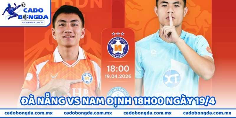 Nhận Định Bóng Đá Đà Nẵng Vs Nam Định 18h00 Ngày 19/4