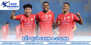 Kết Quả CAHN 4-2 SLNA Được Xem Là “Show” Của Đình Bắc