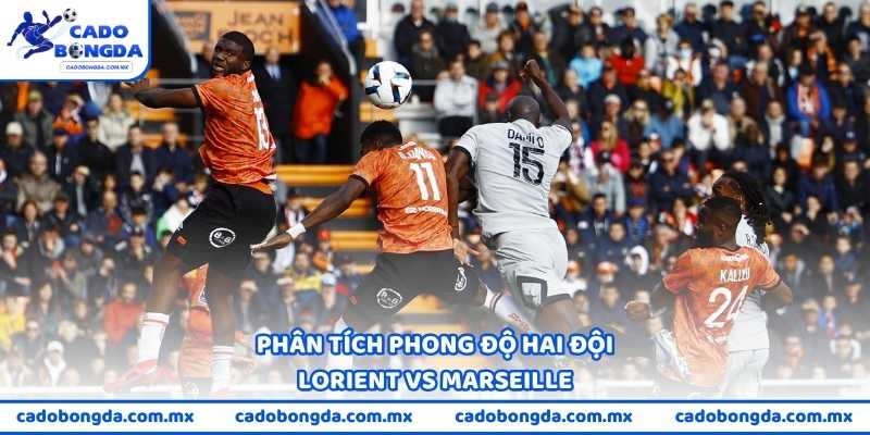 Phân tích phong độ Lorient vs Marseille